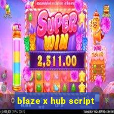 blaze x hub script